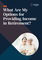 Front cover of the What are my options for providing income in retirement document